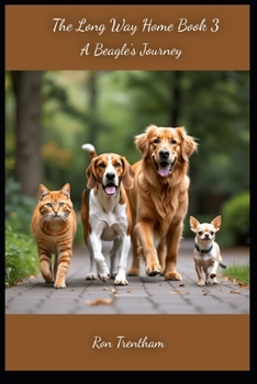 Paperback The Long Way Home Book 3: A Beagle's Jurney Book