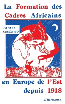 Paperback La formation des cadres africains en Europe de l'Est depuis 1918 [French] Book