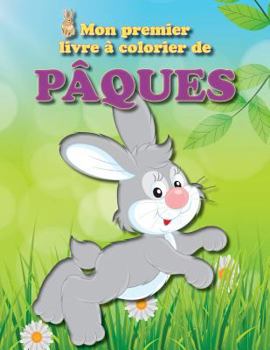 Paperback Mon premier livre à colorier de Pâques: Plein d'images amusantes sur le thème de Pâques pour les petits de la famille [French] Book