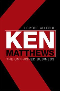 Paperback Ken Matthews: The Unfinished Business Book