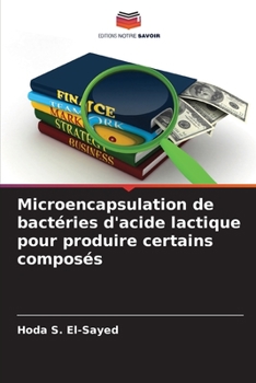 Paperback Microencapsulation de bactéries d'acide lactique pour produire certains composés [French] Book