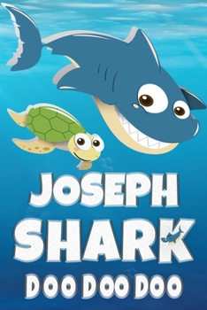 Paperback Joseph: Joseph Shark Doo Doo Doo Notebook Journal For Drawing or Sketching Writing Taking Notes, Personolized Gift For Joseph Book