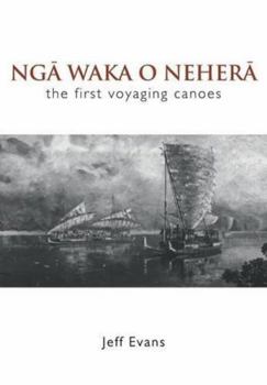 Nga Waka o Nehera: The first voyaging canoes