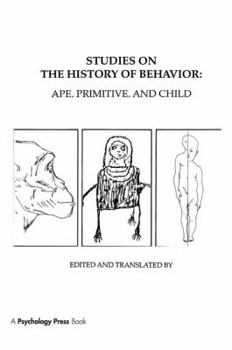 Paperback Studies on the History of Behavior: Ape, Primitive, and Child Book