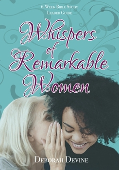 Paperback Whispers of Remarkable Women: Leader Guide Book
