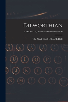 Paperback Dilworthian; v. III, no. 1-4, Autumn 1909-Summer 1910 Book