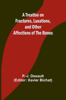 Paperback A Treatise on Fractures, Luxations, and Other Affections of the Bones Book