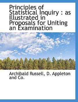Paperback Principles of Statistical Inquiry: As Illustrated in Proposals for Uniting an Examination Book