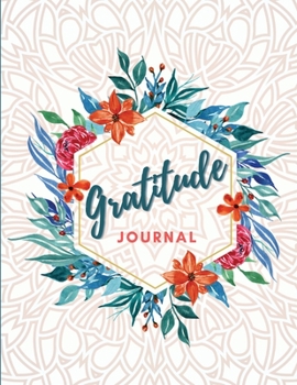 Gratitude Journal - Good Days Start With Gratitude: Amazing 5 Minutes Journal to a Grateful Life - Five Minutes Daily Gratitude Journal for Women and Men