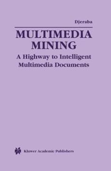 Hardcover Multimedia Mining: A Highway to Intelligent Multimedia Documents Book