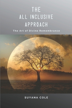 Paperback The All Inclusive Approach: The Art of Divine Remembrance Book