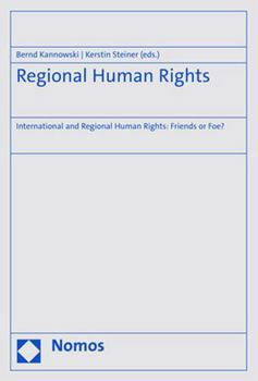 Paperback Regional Human Rights: International and Regional Human Rights: Friends or Foe? Book