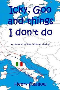 Icky, Goo and Things I Don't Do: A Personal Look at Internet Dating