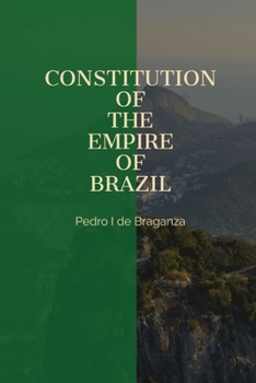 Paperback Constitution of the Empire of Brazil Book