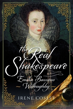 Hardcover The Real Shakespeare: Emilia Bassano Willoughby Book
