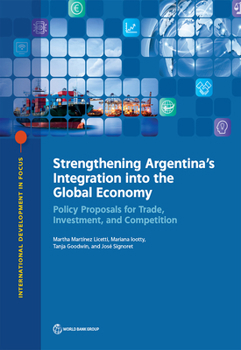 Paperback Strengthening Argentina's Integration into the Global Economy Book