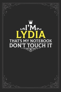 Paperback I'm Lydia that's my notebook don't touch it: Lined notebook / Journal Gift, 121 pages Soft Cover, Matte finish / best gift for Lydia Book
