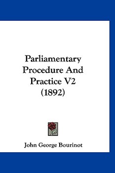 Hardcover Parliamentary Procedure And Practice V2 (1892) Book