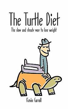 Paperback The Turtle Diet: The Slow and Steady Way to Lose Weight Book