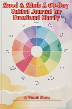 Mood & Mind: A 60-Day Guided Journal for Emotional Clarity