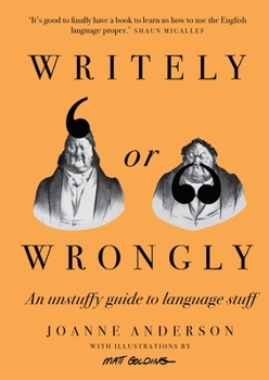 Hardcover Writely or Wrongly: An Unstuffy Guide to Language Stuff Book