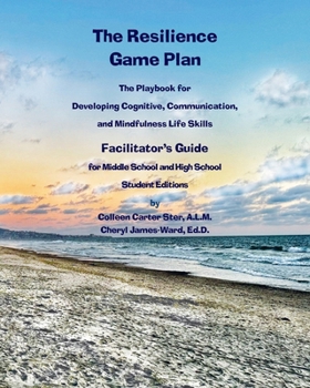 Paperback The Resilience Game Plan The Tween/Teen Playbook for Developing Cognitive, Communication, and Mindfulness Life Skills - Facilitator's Guide Book