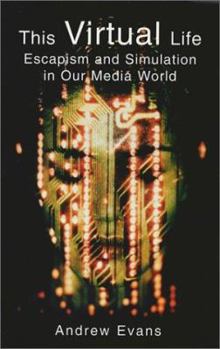 Paperback The Virtual Life: Escapism and Simulation in Our Media World Book