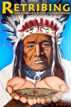 Paperback Retribing: The Unpaved Road to Manhood Book