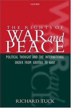 Hardcover The Rights of War and Peace: Political Thought and the International Order from Grotius to Kant Book