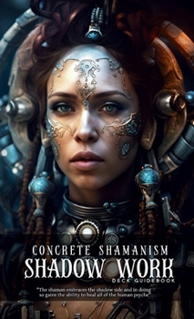 Paperback Concrete Shamanism Shadow Work Deck Guidebook: Black And White Guidebook Book