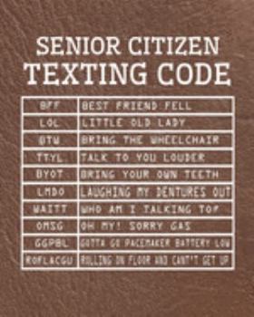 Paperback Senior Citizen Texting Code: Funny Senior Citizen Planner to Make You Laugh Book