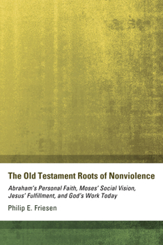 Paperback The Old Testament Roots of Nonviolence Book