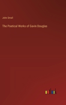 Hardcover The Poetical Works of Gavin Douglas Book