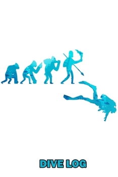 Paperback Dive Log: Taucher Evolution - Detailliertes Taucher Logbuch f?r bis zu 120 Tauchg?nge - Ger?tetauchen Tauchbuch f?r den Open Wat [German] Book