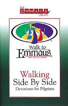 Paperback Walking Side by Side: Devotions for Pilgrims: Walk to Emmaus Book