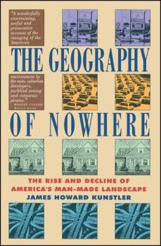 Paperback Geography of Nowhere: The Rise and Declineof America's Man-Made Landscape Book