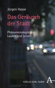 Hardcover Das Gerausch Der Stadt: Phanomenologie Des Lauten Und Leisen [German] Book