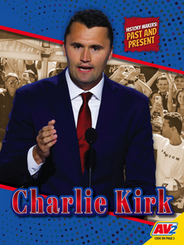 Charlie Kirk (History Makers: Past and Present)
