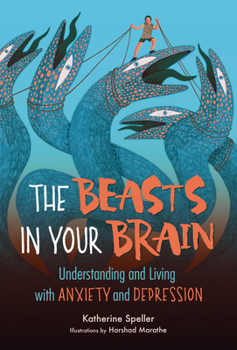 Library Binding The Beasts in Your Brain: Understanding and Living with Anxiety and Depression Book