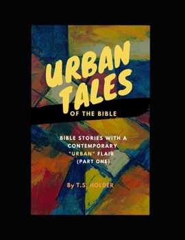 Paperback Urban Tales of the Bible (Pt.1) Bible Stories with a Contemporary Urban Flair Book