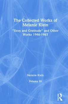 Hardcover The Collected Works of Melanie Klein: Volume 3 Book