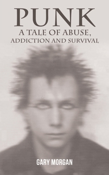 Paperback Punk: A Tale of Abuse, Addiction and Survival Book
