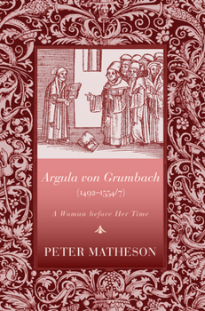 Paperback Argula Von Grumbach (1492-1554/7): A Woman Before Her Time Book