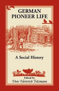 Paperback German Pioneer Life: A Social History Book