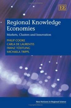 Hardcover Regional Knowledge Economies: Markets, Clusters and Innovation Book