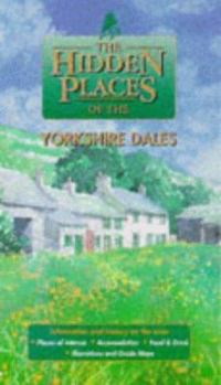 Paperback The Hidden Places of the Yorkshire Dales: Including the Bronte Country (The Hidden Places Travel Guides) Book