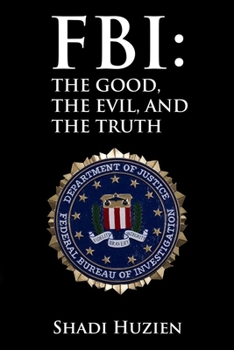 Paperback FBI: The Good, The Evil, and The Truth Book