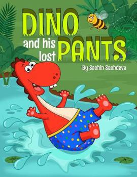 Paperback Dino and His Lost Pants: Children's Picture and Storybook Book