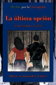 Paperback La Ltima Opci N: Violando La Ley [Spanish] Book