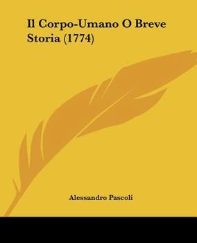 Paperback Il Corpo-Umano O Breve Storia (1774) [Italian] Book